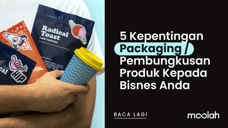 5 Kepentingan Packaging / Pembungkusan Produk Kepada Bisnes Anda