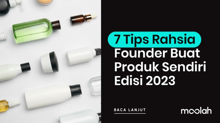 7 Tips Rahsia Founder Buat Produk Sendiri Edisi 2023